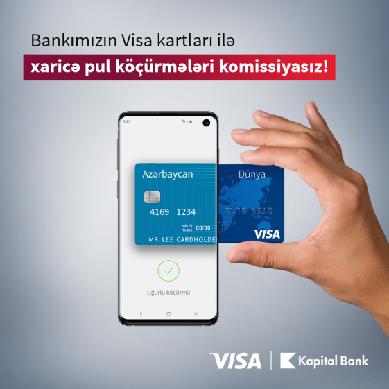 Kapital Bank-la Visa kartlarına komissiyasız köçürmələr etmək mümkün oldu